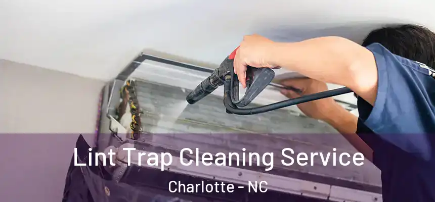Lint Trap Cleaning Service Charlotte - NC