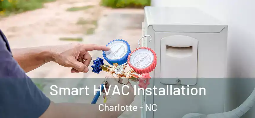  Smart HVAC Installation Charlotte - NC